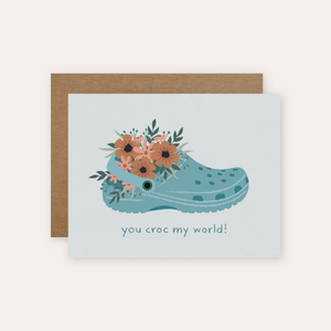 You Croc My World Greeting Card