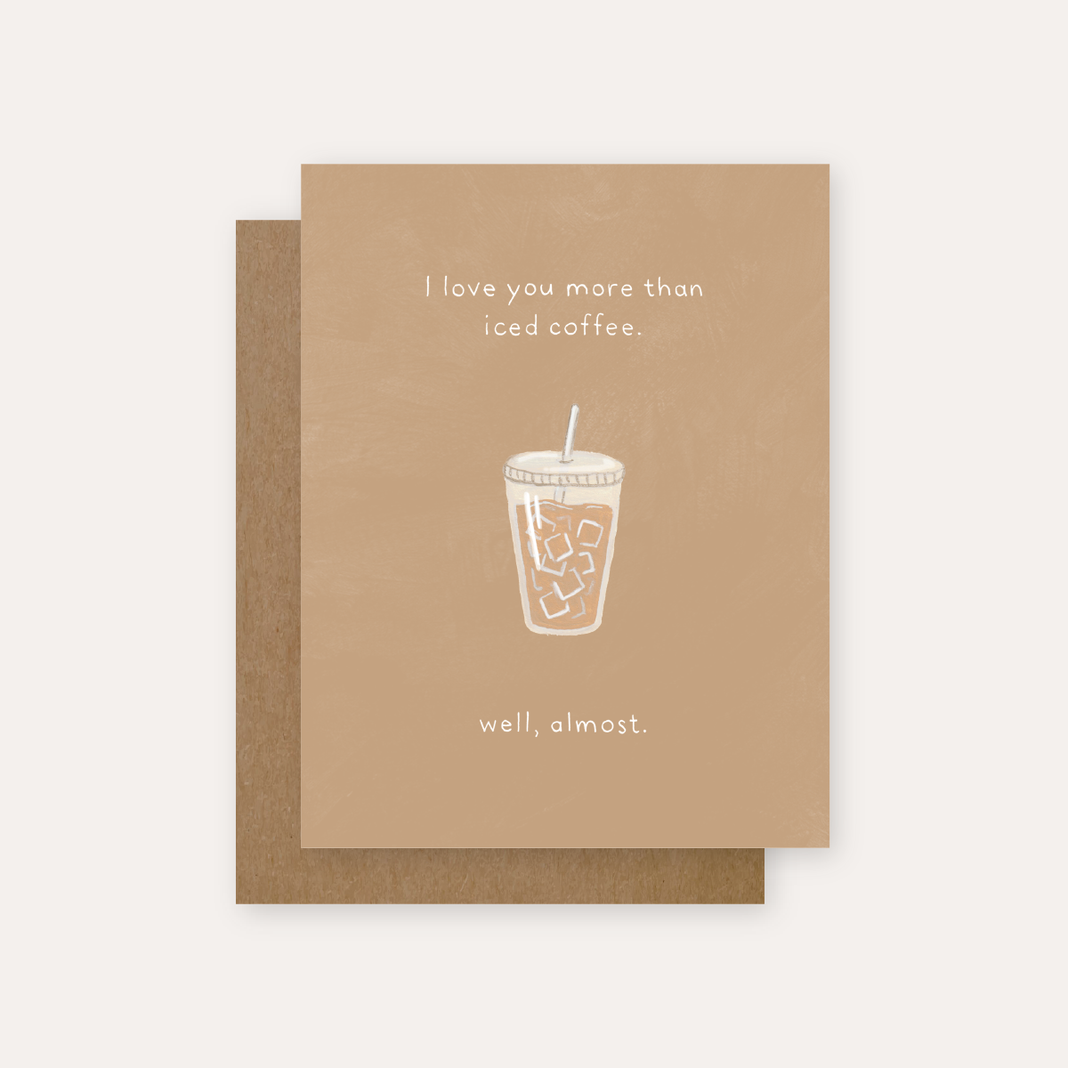 Love You Iced Coffee Greeting Card